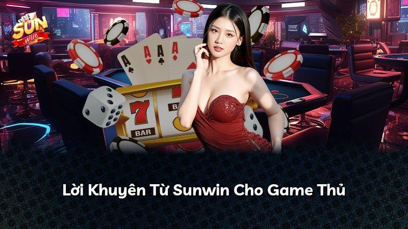 Lời Khuyên Từ Sunwin Cho Game Thủ