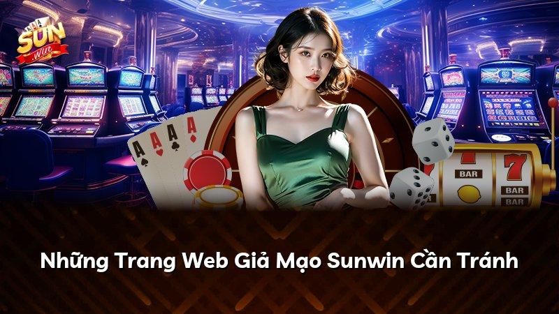 Những Trang Web Giả Mạo Sunwin Cần Tránh