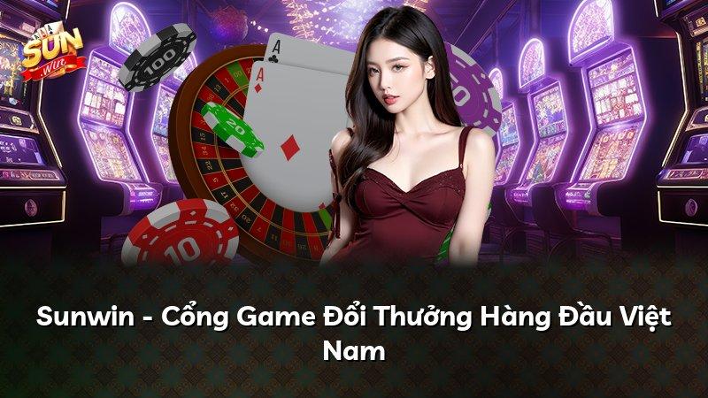 Sunwin - Cổng Game Đổi Thưởng Hàng Đầu Việt Nam