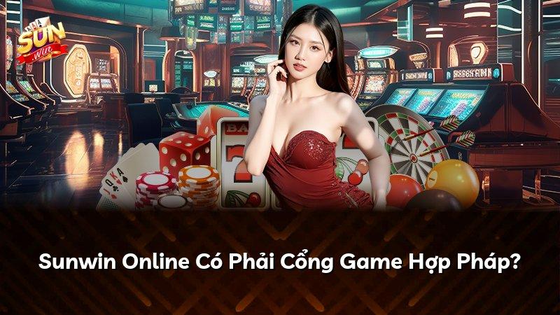 Sunwin Online Có Phải Cổng Game Hợp Pháp?
