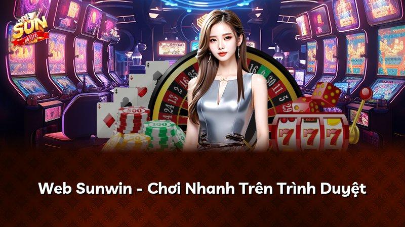 Web Sunwin - Chơi Nhanh Trên Trình Duyệt